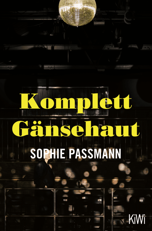 Buchcover "Komplett Gänsehaut" von Sophie Passmann mit Discokugel und düsterer Bar-Atmosphäre, KiWi Verlag