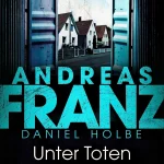 Buchcover "Unter Toten" von Andreas Franz und Daniel Holbe, Kriminalroman mit Häusern hinter Metalltoren, Spiegel-Bestsell…